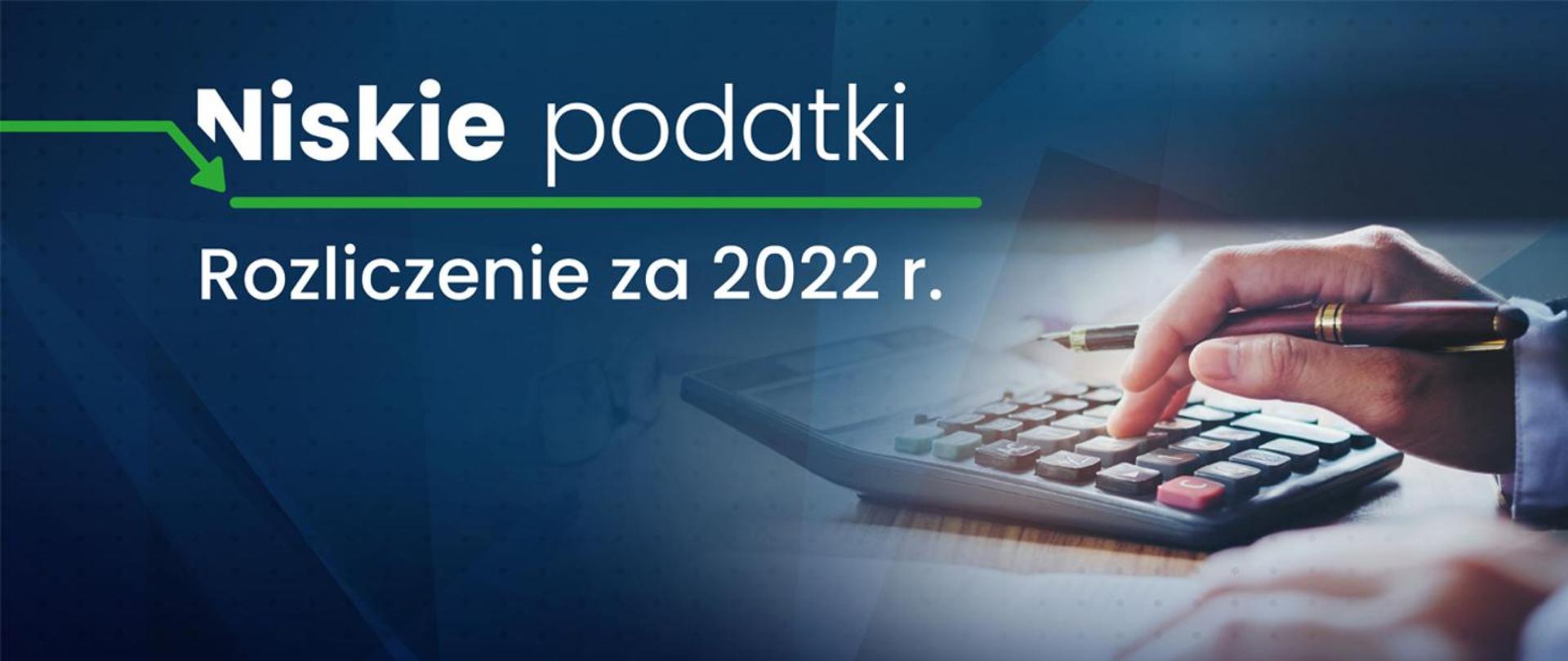 Rozliczenie PIT: zwroty i dopłaty podatku za 2022 r.