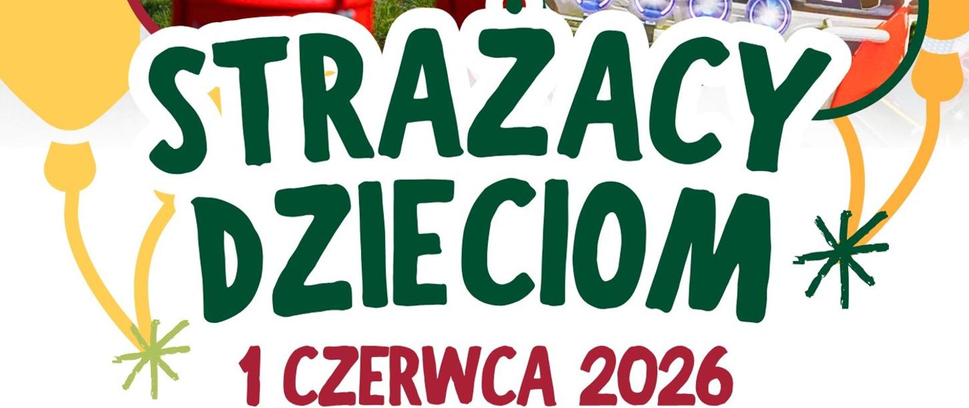 Zdjęcie przedstawia plakat Strażacy Dzieciom 1 czerwca 2026