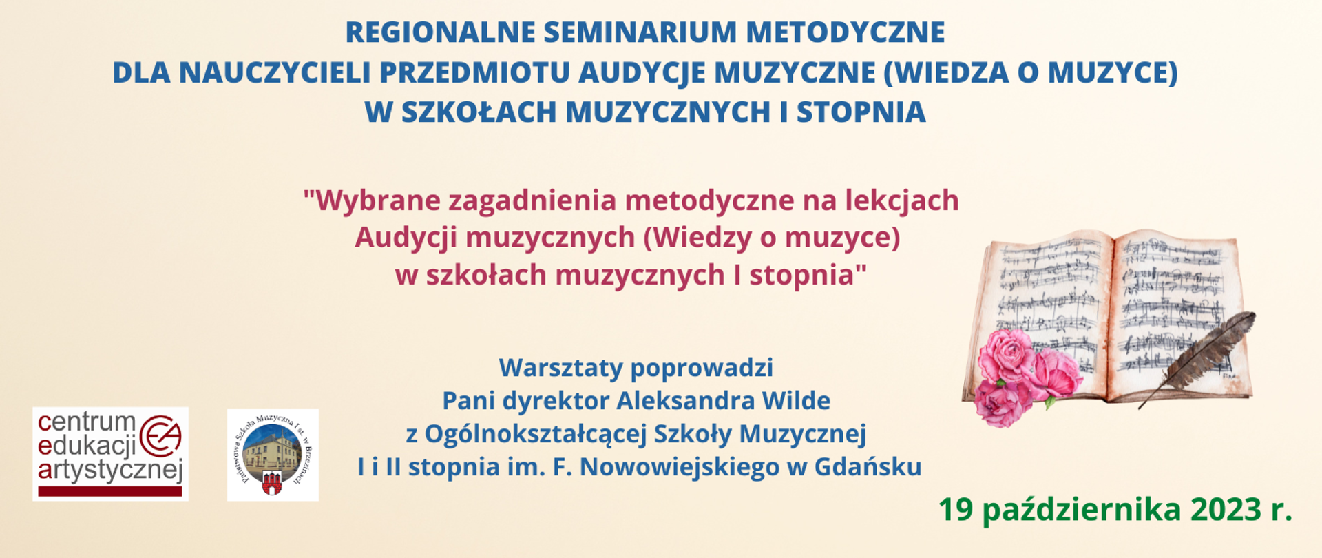 Grafika przedstawia na jasnym tle informację o Regionalnym seminarium metodycznym dla nauczycieli przedmiotu Audycji muzycznych (Wiedza o muzyce) w szkołach muzycznych I stopnia. W lewym dolnym rogu logo szkoły oraz CEA oraz z prawej strony data wydarzenia tj. 19 października 2023 r.