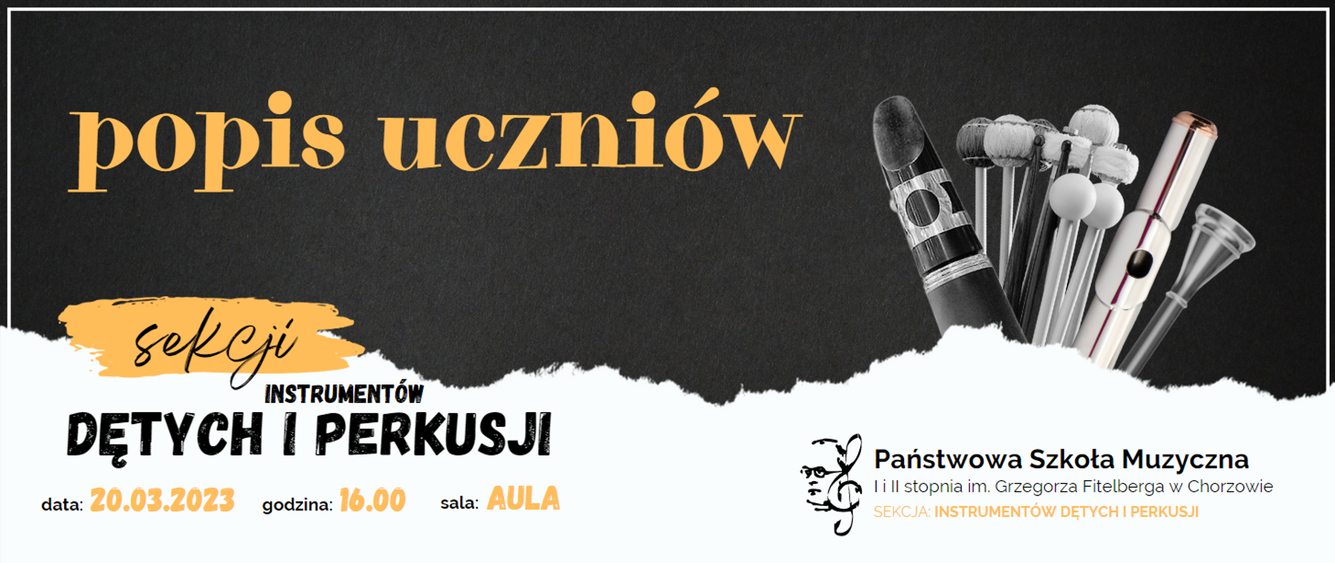 Banner w kolorze szaro-białym, przedstawiający pałki perkusyjne, ustnik trąbki i klarnetu oraz główkę fletu poprzecznego, ze szczegółową informacją dotyczącą popisu uczniów sekcji instrumentów dętych i perkusji (data 20 marca 2023 roku, godzina 16:00, sala Aula)