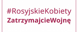 #RosyjskieKobietyZatrzymajcieWojnę