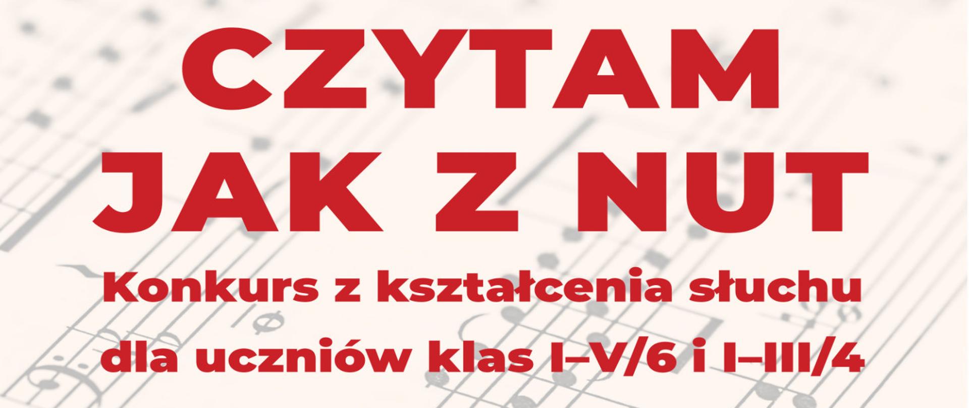 Baner reklamowy. Na tle nut informacje: CZYTAM JAK Z NUT. Konkurs z kształcenia słuchu dla uczniów klas I–V/6 i I–III/4.