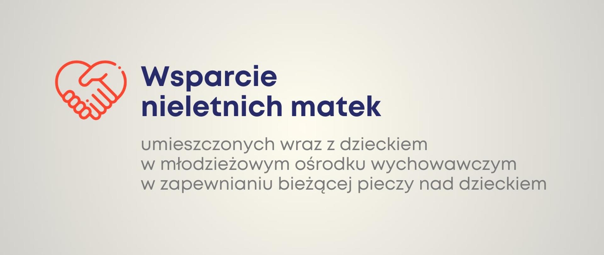 Czerwona ikonka dłoni złożonych w kształcie serca obok napis Wsparcie nieletnich matek umieszczonych wraz z dzieckiem w młodzieżowym ośrodku wychowawczym w zapewnianiu bieżącej pieczy nad dzieckiem