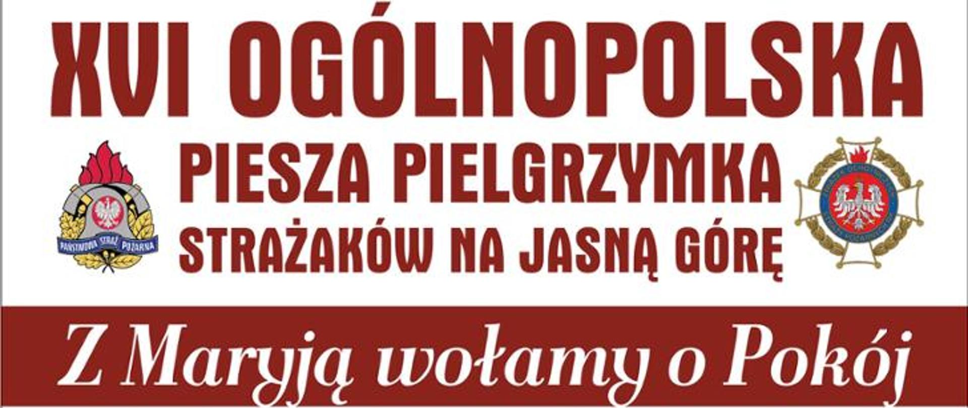 XVI Ogólnopolska Piesza Pielgrzymka Strażaków na Jasną Górę