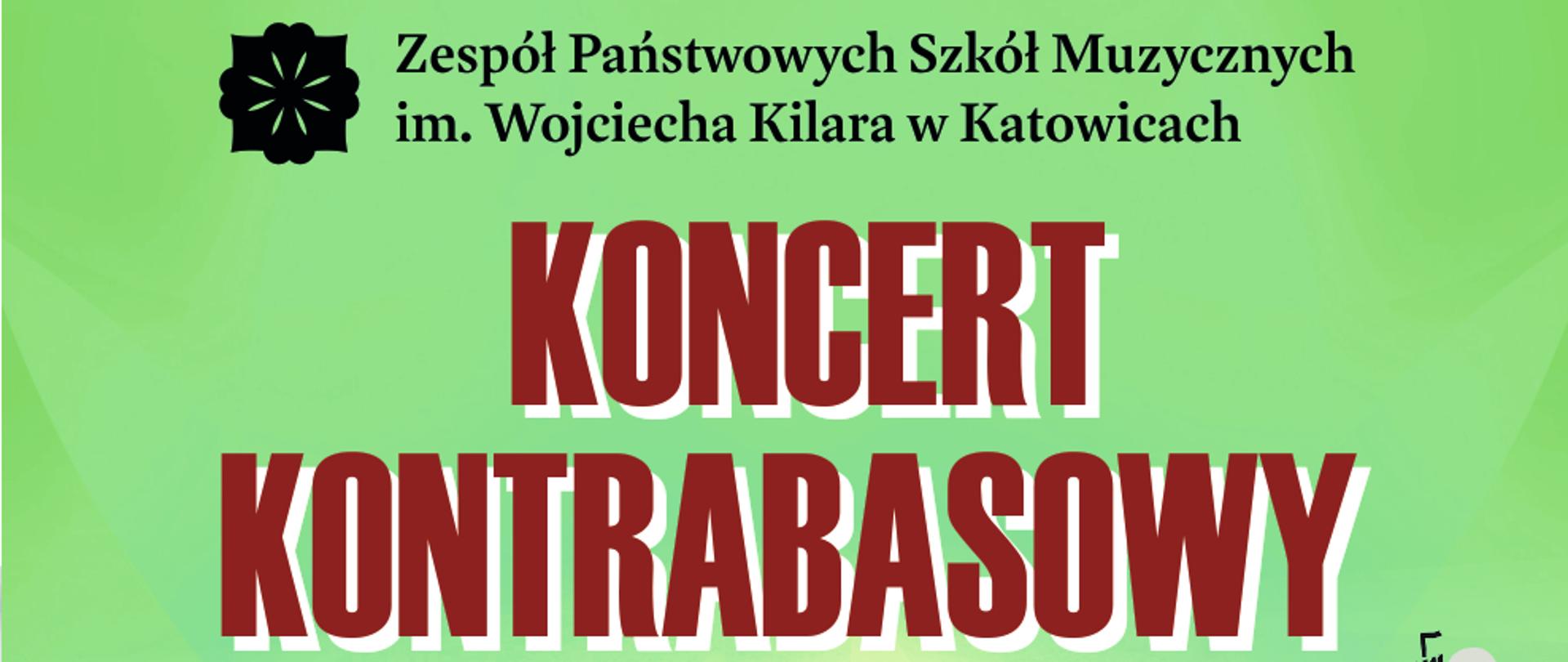 Plakat koncertu kontrabasowego organizowanego przez Zespół Państwowych Szkół Muzycznych im. Wojciecha Kilara w Katowicach. Wydarzenie odbędzie się 22 maja 2025 roku o godz. 18:00 w sali koncertowej POSM im. K. Szymanowskiego w Katowicach przy ul. Ułańskiej 7B. Wystąpią: Jacek Burzyk, Hubert Róg, Michał Wermiński (kontrabasy) oraz Katarzyna Makowska (fortepian). W programie utwory Giovaniego Bottesiniego: Fantasia „Lucia di Lammermour”, Fantasia „La Somnabula” oraz Concerto h-moll. Plakat posiada zielone tło z nutami i szkicem kontrabasu oraz logotypy organizatorów i sponsorów: Centrum Edukacji Artystycznej, STOART, NOSPR, Magnus, Akademia Muzyczna w Katowicach.