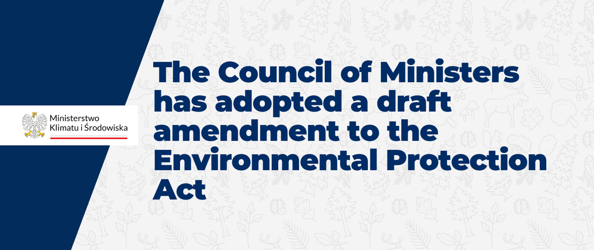 The graphic features the text “The Council of Ministers has adopted a draft amendment to the Environmental Protection Act” in dark blue. The background consists of a pattern of small, repeated illustrations depicting various forest-related symbols, such as leaves. The logo of the Ministry of Climate and Environment is displayed on the left-hand side.