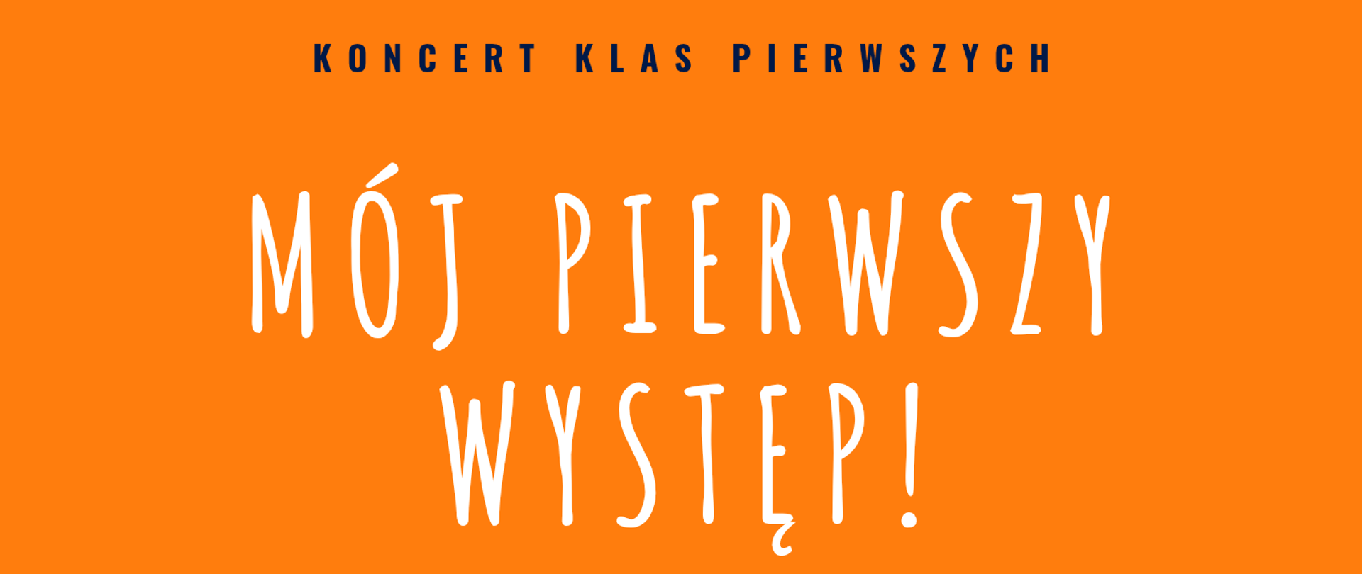Plakat na pomarańczowym tle, w dolnej jego części znajduje się grafika przedstawiająca klawiaturę fortepianu. Na plakacie znajdują się informacje dotyczące koncertu "Mój pierwszy występ". Wydarzenie odbędzie się w poniedziałek 17 lutego 2025 roku o godzinie 17:00. 