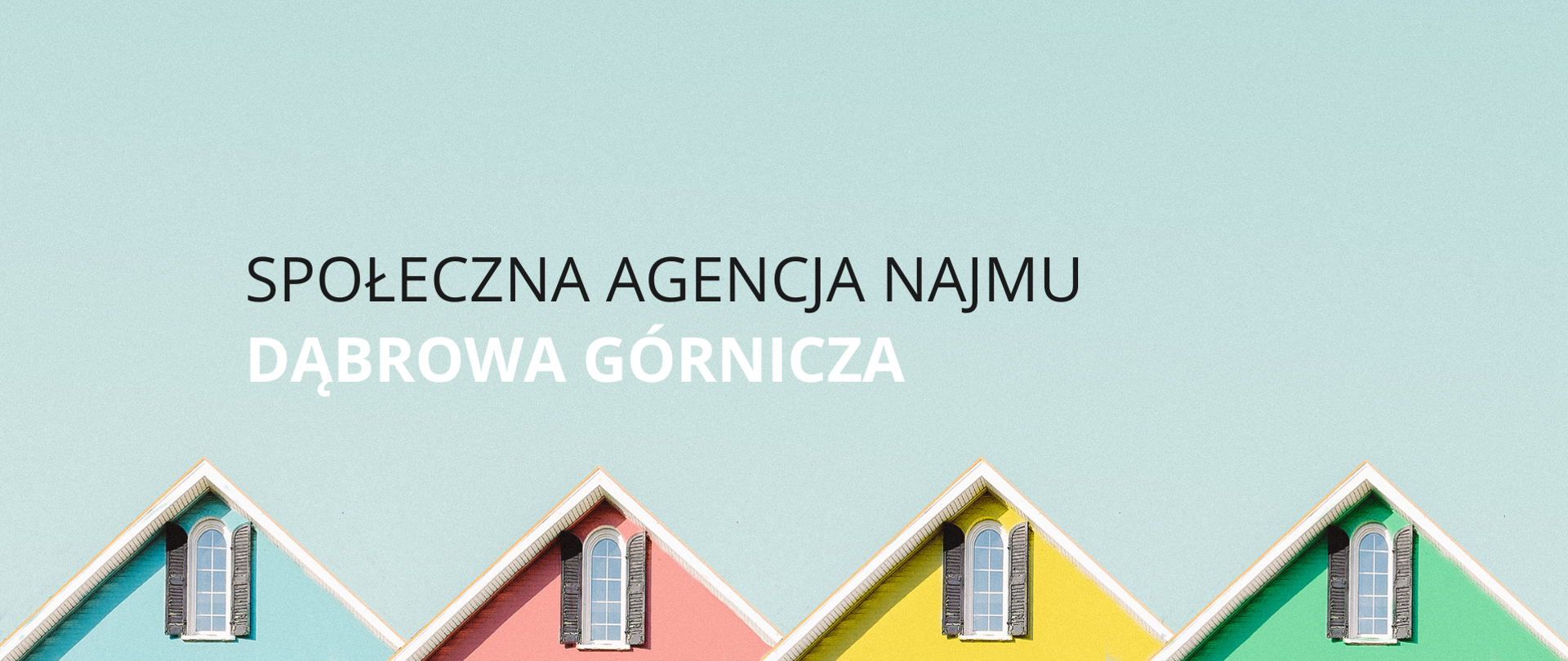 Zdjęcie trójkątnych dachów domów, napis: społeczna agencja najmu Dąbrowa Górnicza