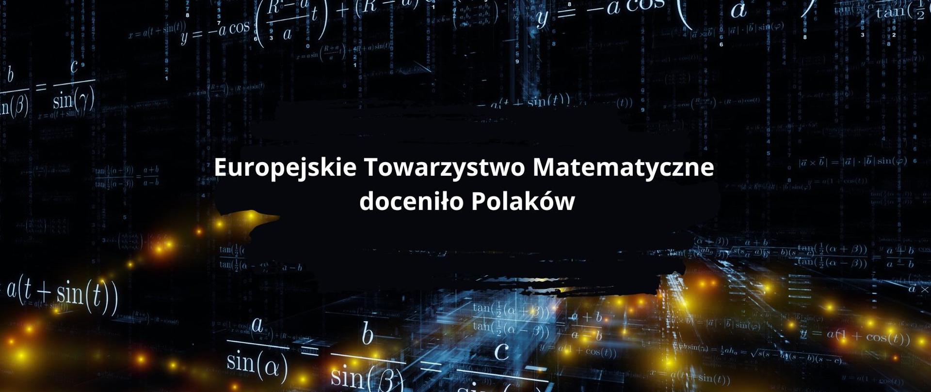 Grafika - na czarnym tle wzory matematyczne i napis Europejskie Towarzystwo Matematyczne doceniło Polaków.