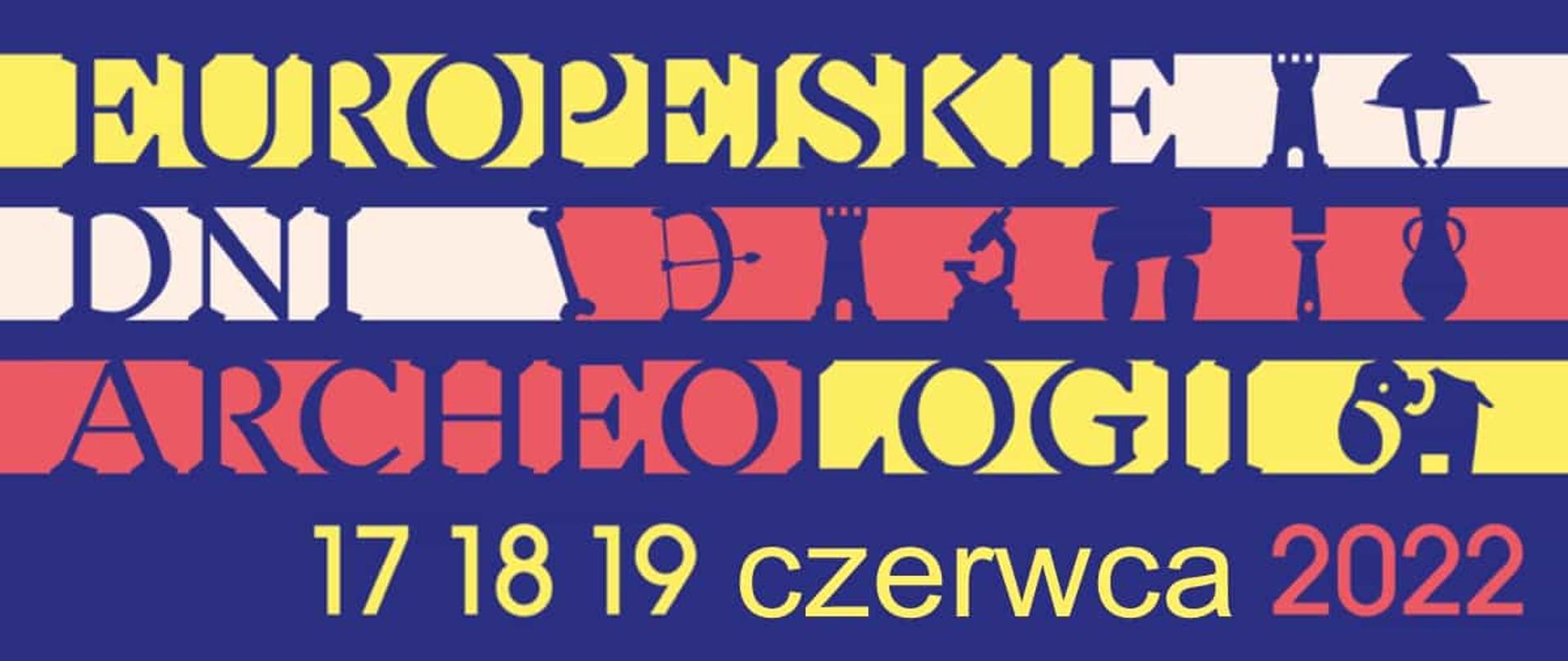 Europejskie Dni Archeologii – festyny, pokazy, pikniki i odkrywanie zabytków archeologicznych