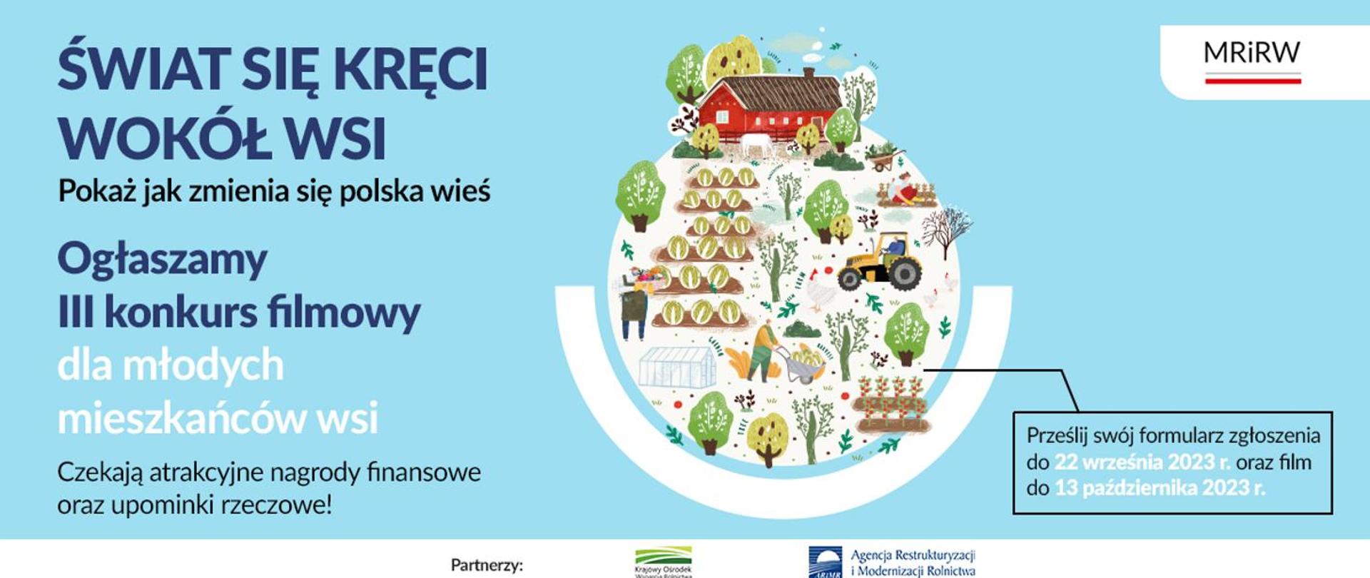 Banner z tekstem: "Świat się kręci wokół wsi. Pokaż jak zmienia się wieś. Ogłaszamy III konkurs filmowy dla młodych mieszkańców wsi. Czekają atrakcyjne nagrody finansowe oraz upominki rzeczowe! Prześlij swój formularz zgłoszenia do 22 września 2023r. oraz film do 13 października 2023r."