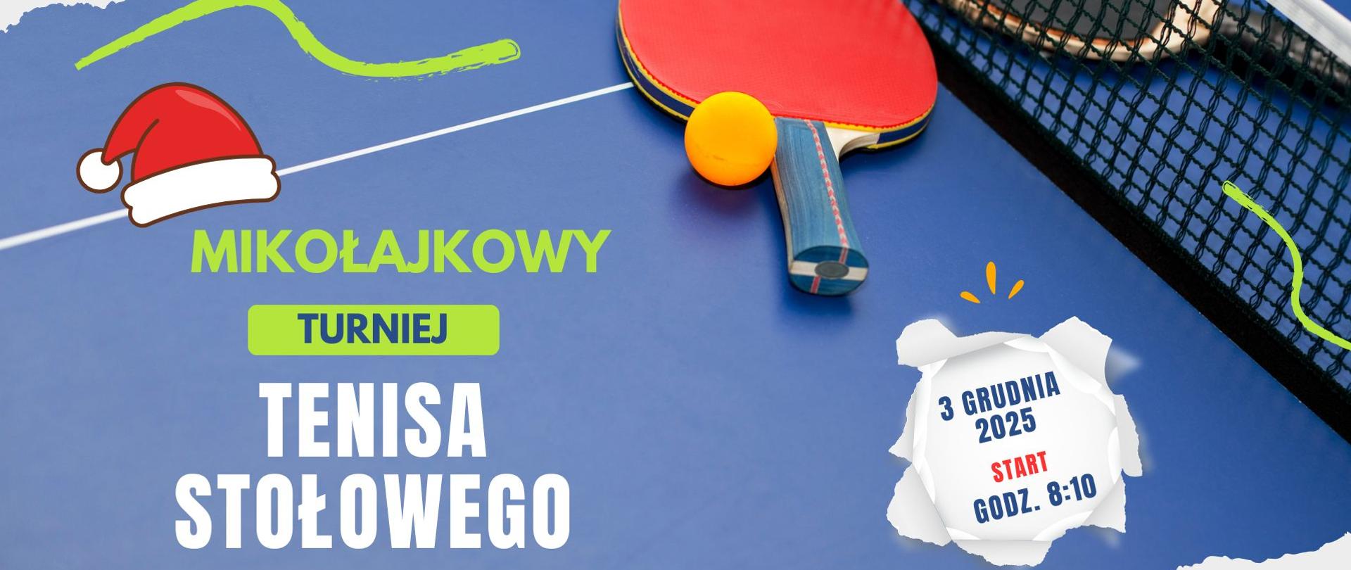 Grafika informująca o Mikołajkowym Turnieju Tenisa Stołowego, napisy na tle stołu do ping-ponga, na którym leży paletka i piłeczka
