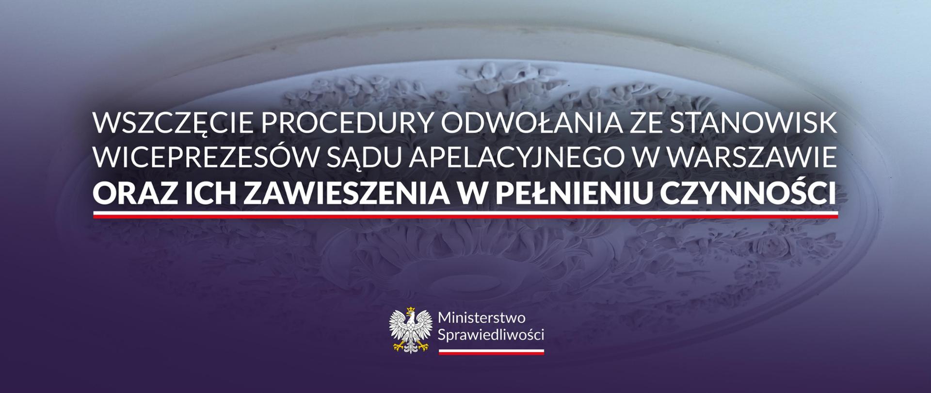 Wszczęcie procedury odwołania ze stanowisk wiceprezesów Sądu Apelacyjnego w Warszawie oraz ich zawieszenia w pełnieniu czynności