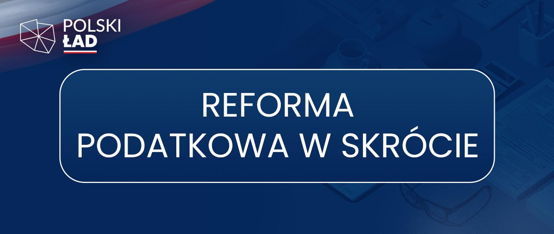 Reforma podatkowa w skrócie