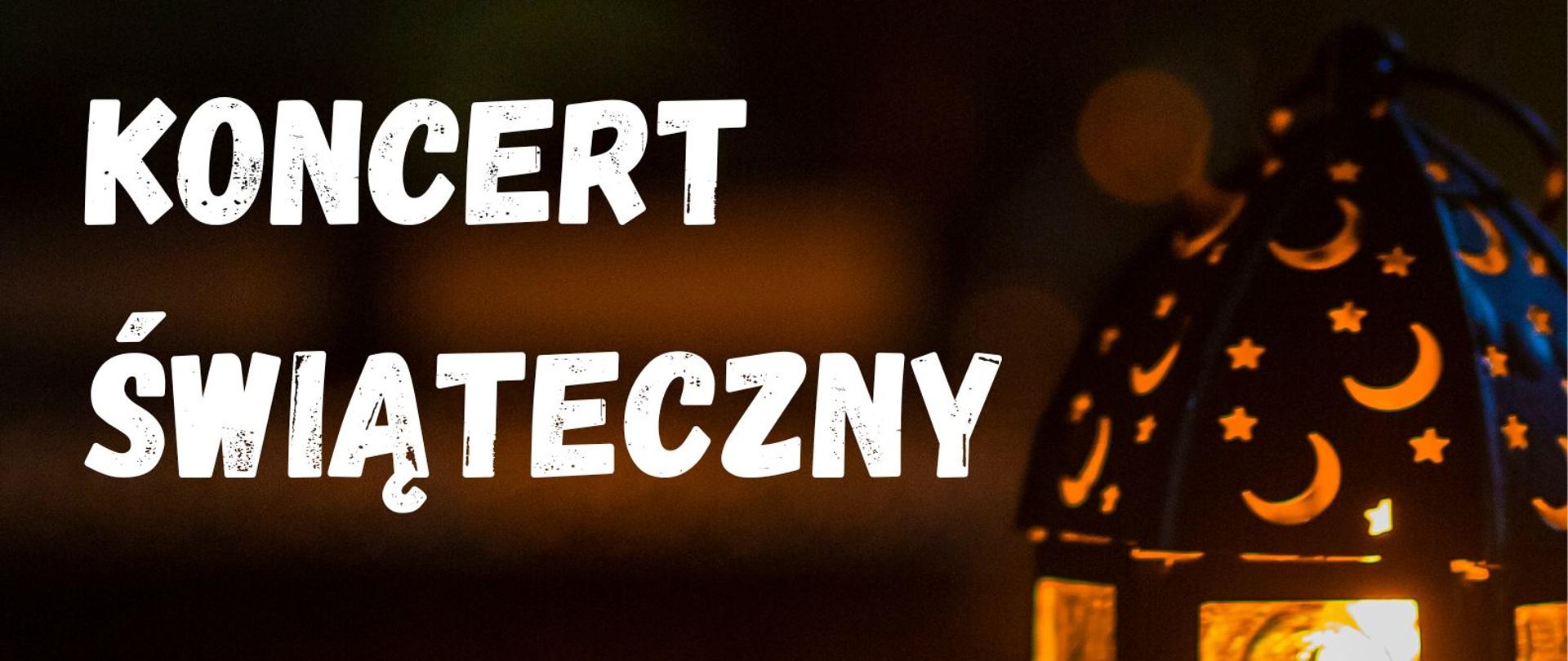Koncert Świąteczny. Plakat z lampionem. 