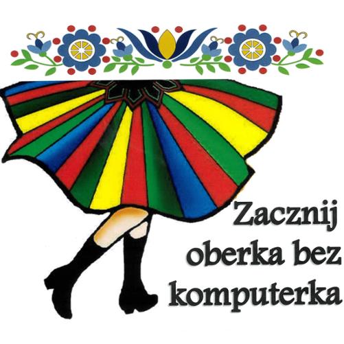 Na środku od góry kolorowy motyw kwiatów ludowych, poniżej grafika spódnicy łowickiej stroju ludowego oraz napis Zacznij oberka bez komputerka