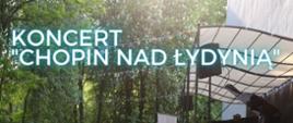 Na zielonym tle białe litery Koncert "Chopin nad Łydynią"