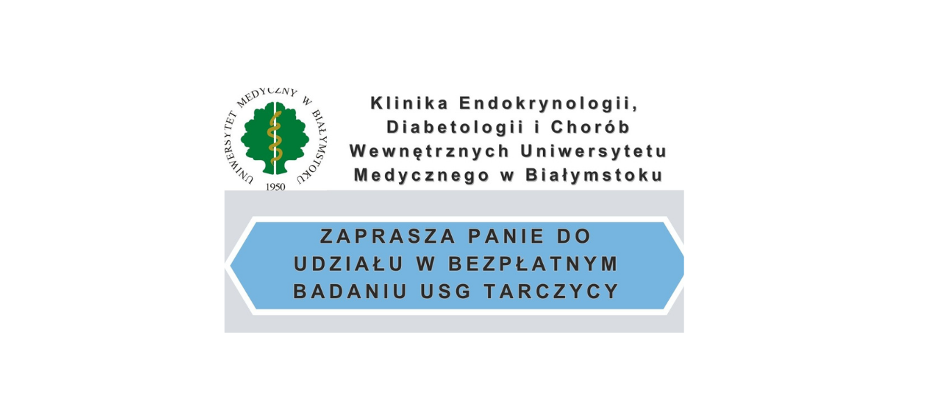 Klinika Endokrynologii, Diabetologii i Chorób Wewnętrznych Uniwersytetu Medycznego w Białymstoku zaprasza panie do udziału w bezpłatnym badaniu USG tarczycy