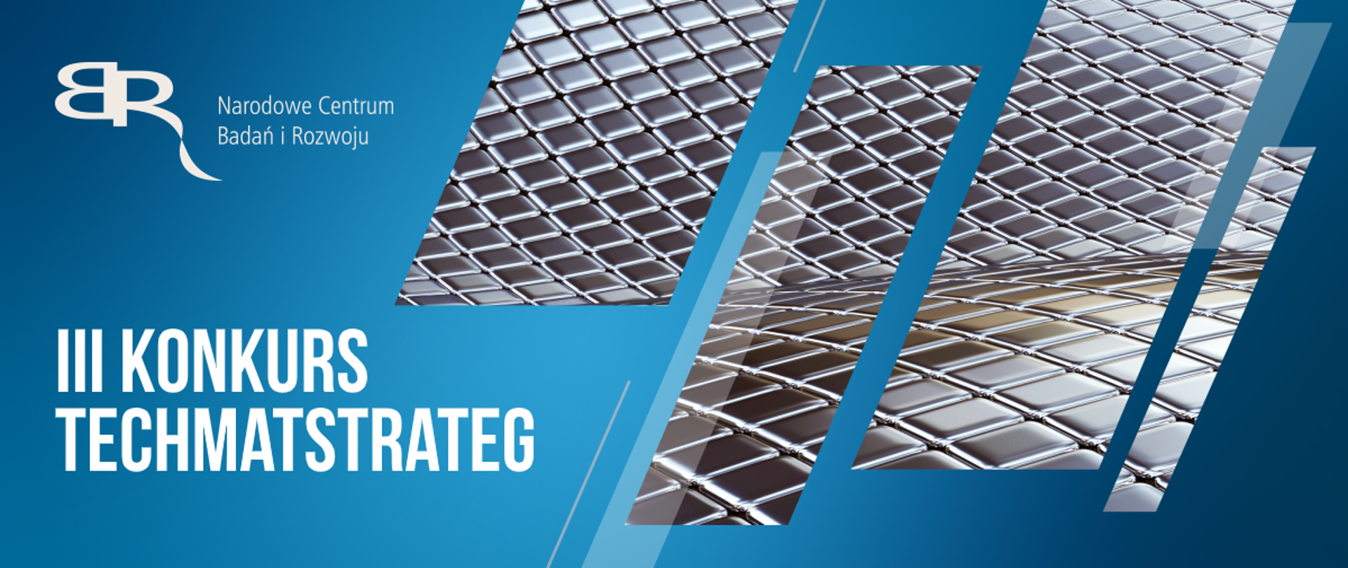 Po lewej stronie na niebieskim tle logo NCBR, poniżej napis II Konkurs Techmatstrateg. Po prawo w prostokąty wplecione zdjęcie panelu złożonego ze srebrnych kwadratów.