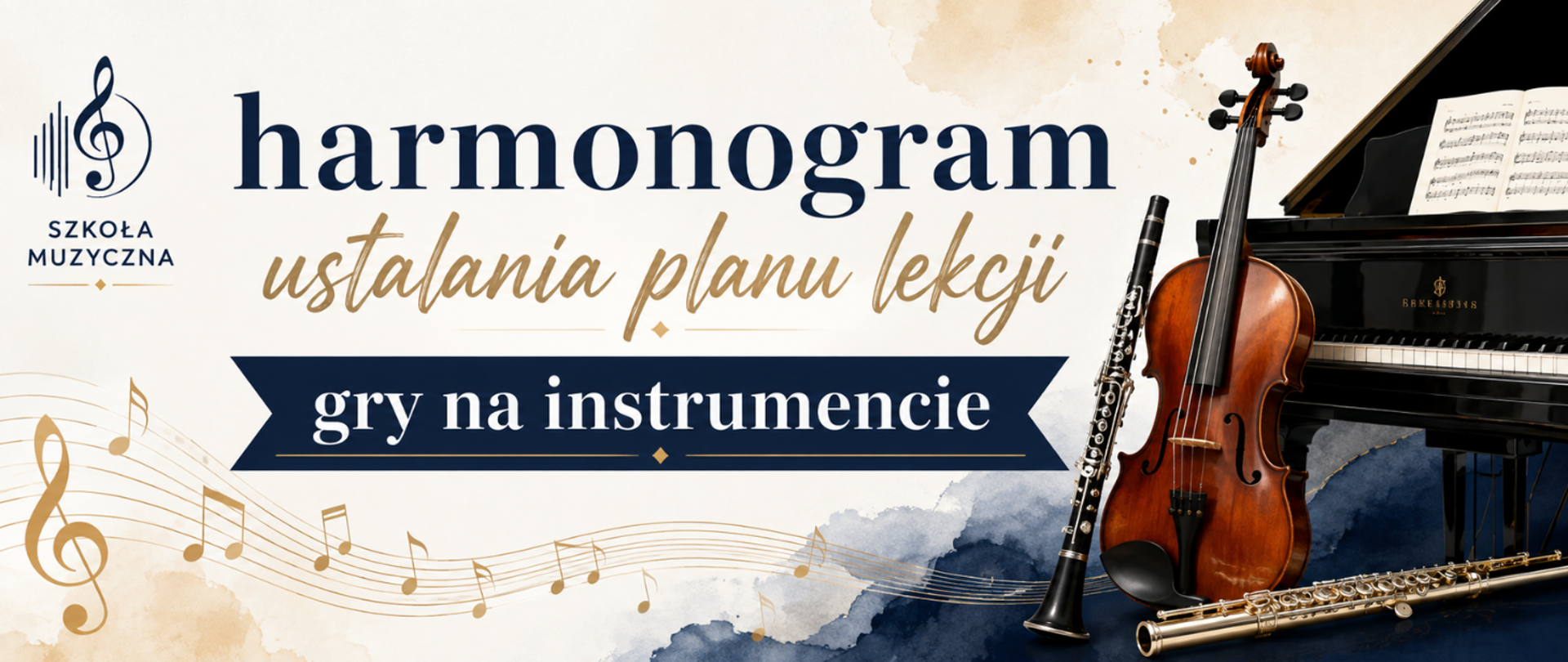 Baner szkoły muzycznej w formacie poziomym z napisem „HARMONOGRAM USTALANIA PLANU LEKCJI GRY NA INSTRUMENCIE”. Po prawej stronie znajdują się fortepian, skrzypce, klarnet i flet, a tło zdobią nuty oraz pięciolinia w eleganckiej kremowo-granatowej kolorystyce.