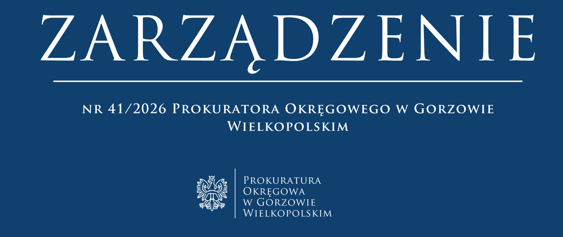 Zarządzenie nr 41/2026 Prokuratora Okręgowego w Gorzowie Wielkopolskim