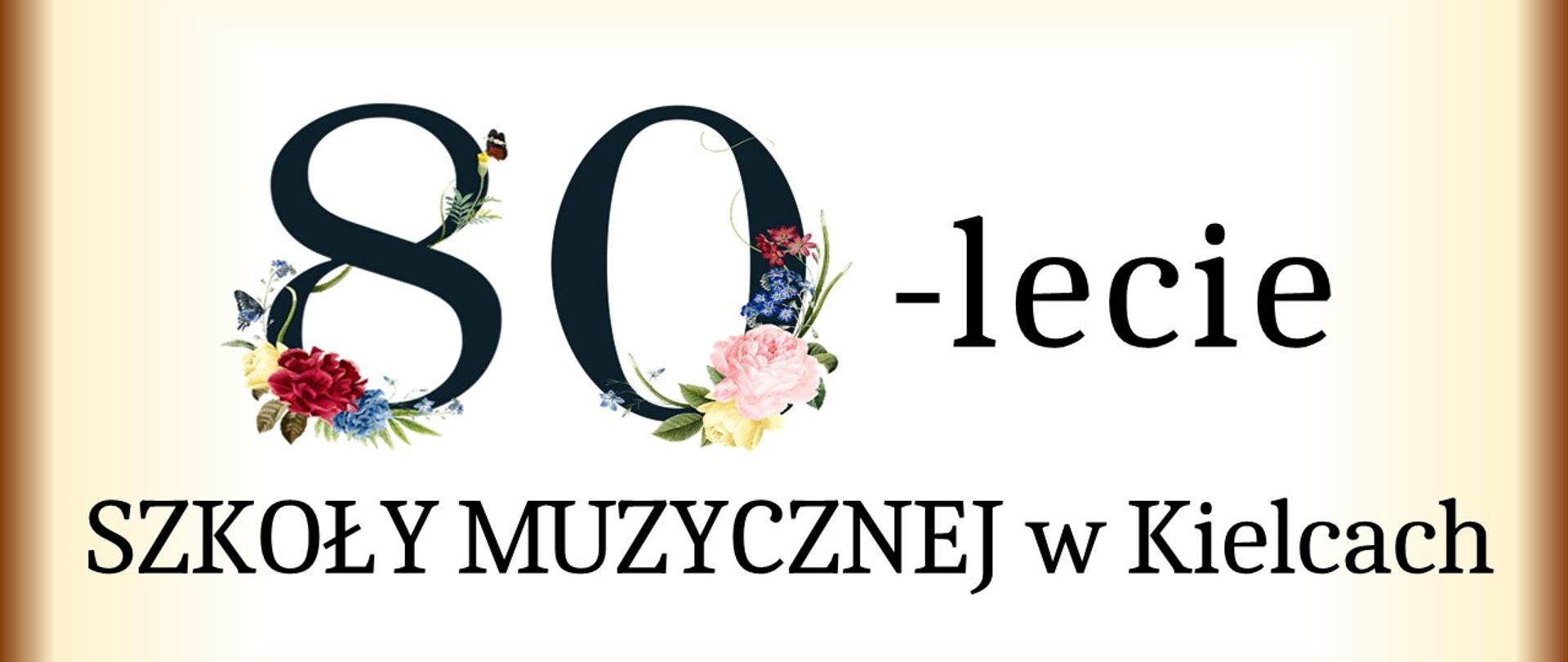 logotyp jubileuszowy szkoły zawierający napis 80-lecie Szkoły Muzycznej w Kielcach, liczba 80 ozdobiona drobnym ornamentem kwiatowym