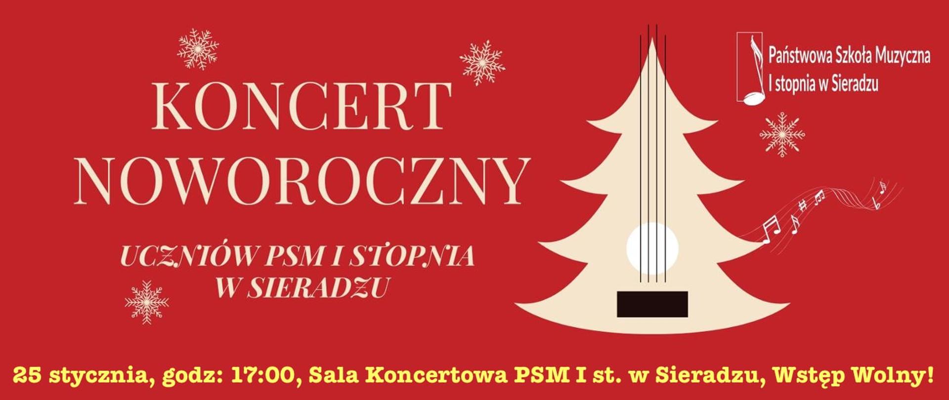 Koncert Noworoczny Uczniów PSM I st. w Sieradzu, 25 stycznia, godz: 17:00 Sala koncertowa PSM I st. w Sieradzu wstęp wolny!