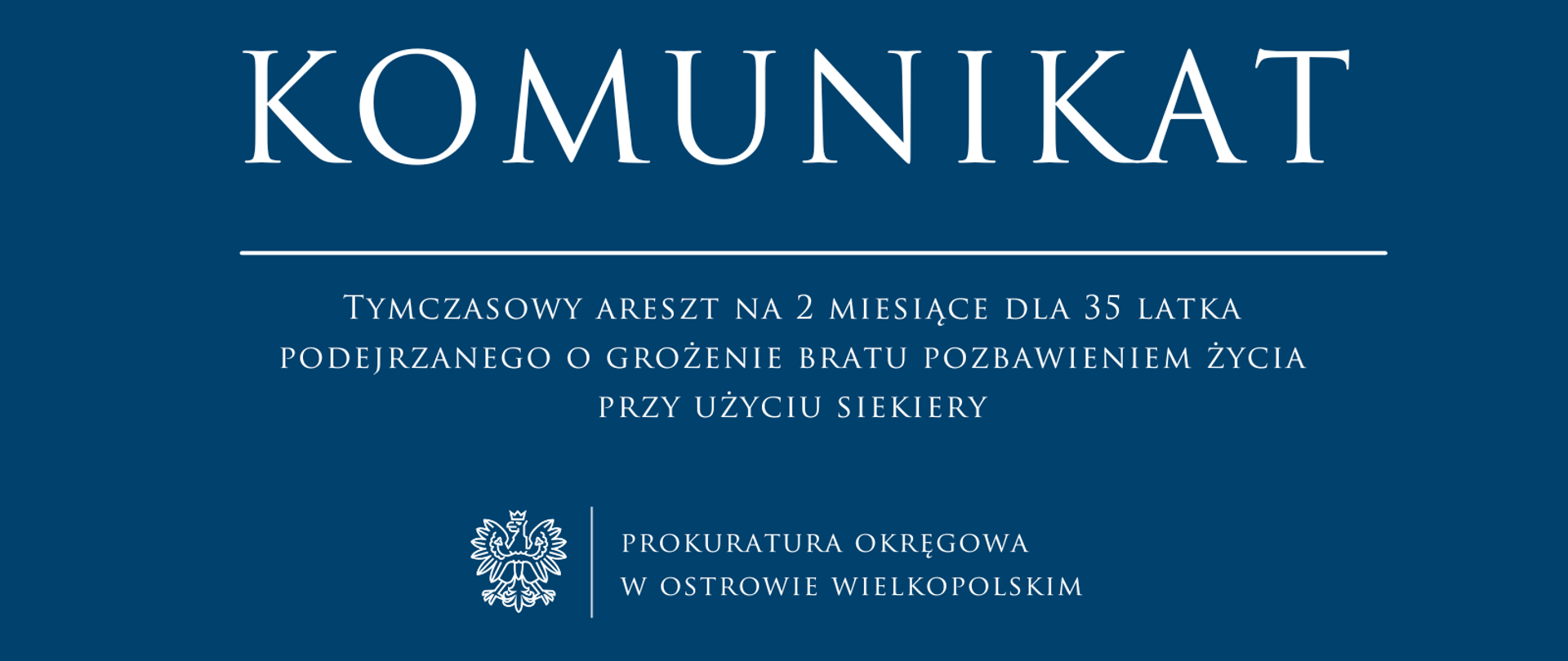 Tymczasowy areszt na 2 miesiące dla 35 latka podejrzanego o grożenie bratu pozbawieniem życia przy użyciu siekiery
