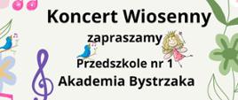 Na białym tle dookoła kolorowe kwiatki, nutki, klucze wiolinowe i zwierządka. Od góry tekst: Państwowe Szkoła Muzyczna I Stopnia im. Emila Młynarskiego w Augustowie Koncert Wiosenny - zapraszamy Przedszkole Akademia Bystrzaka. 21 marca 2024r. godz. 9:15 Państwowa Szkoła Muzyczna I stopnia , ul. Wybickiego 1 , Sala Koncertowa.