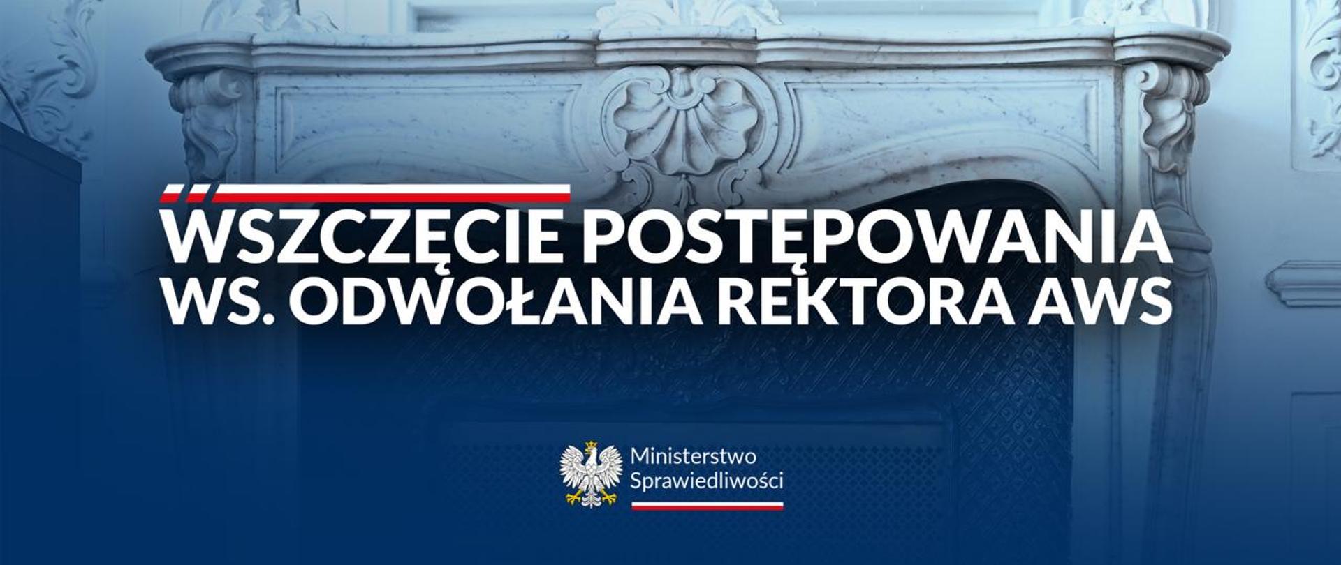 Wszczęcie postępowania ws. odwołania Rektora AWS