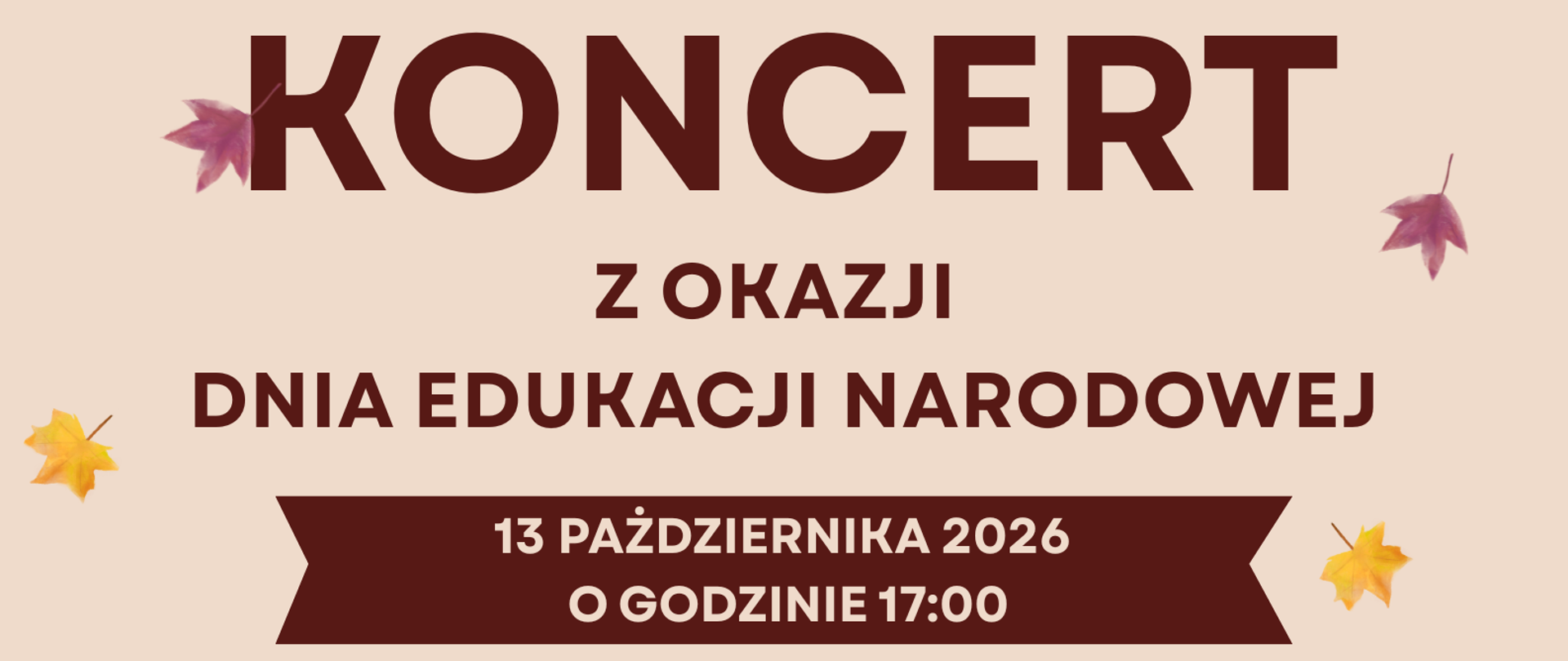 Koncert z okazji Dnia Edukacji Narodowej, który odbędzie się 13.10.2026 o godz. 17:00 w Sali Koncertowej Państwowej Szkoły Muzycznej I i II stopnia w Wadowicach.