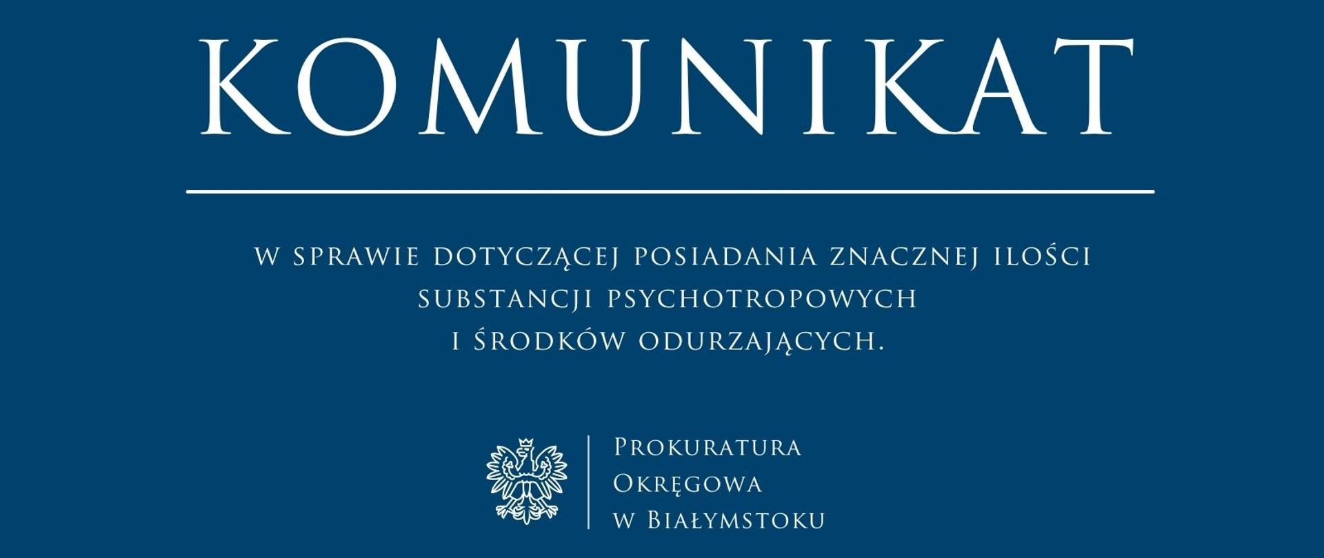 Komunikat w sprawie dotyczącej posiadania znacznej ilości substancji psychotropowych i środków odurzających