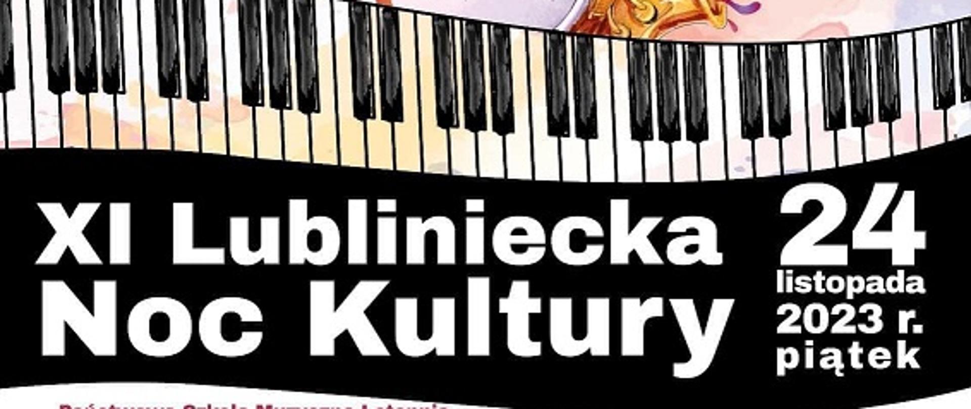 plakat XI Lublinieckiej Nocy Kultury, u góry kolorowy rysunek instrumentów muzycznych, klawiatura fortepianu pionowo, pod nią data wydarzenia i opisy poszczególnych koncertów. Na dole logo Urzędu Miasta Lubliniec, logo PSM I st. w Lublińcu, logo MDK Lubliniec