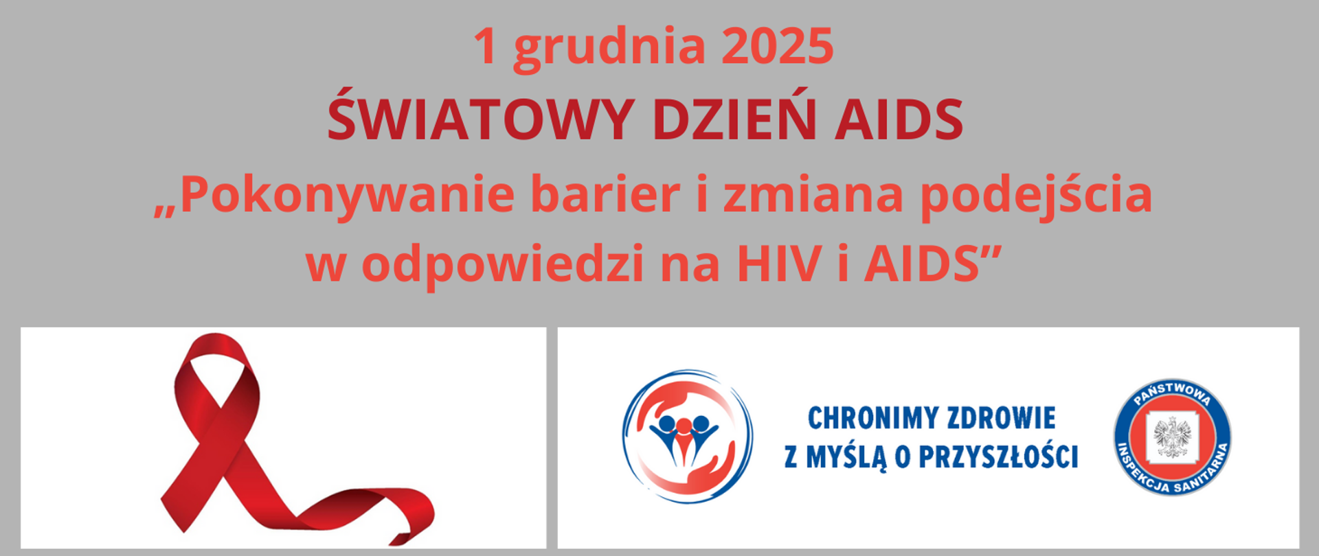 Światowy Dzień AIDS 2025 - POKONYWANIE BARIER I ZMIANA PODEJŚCIA W ODPOWIEDZI NA HIV I AIDS