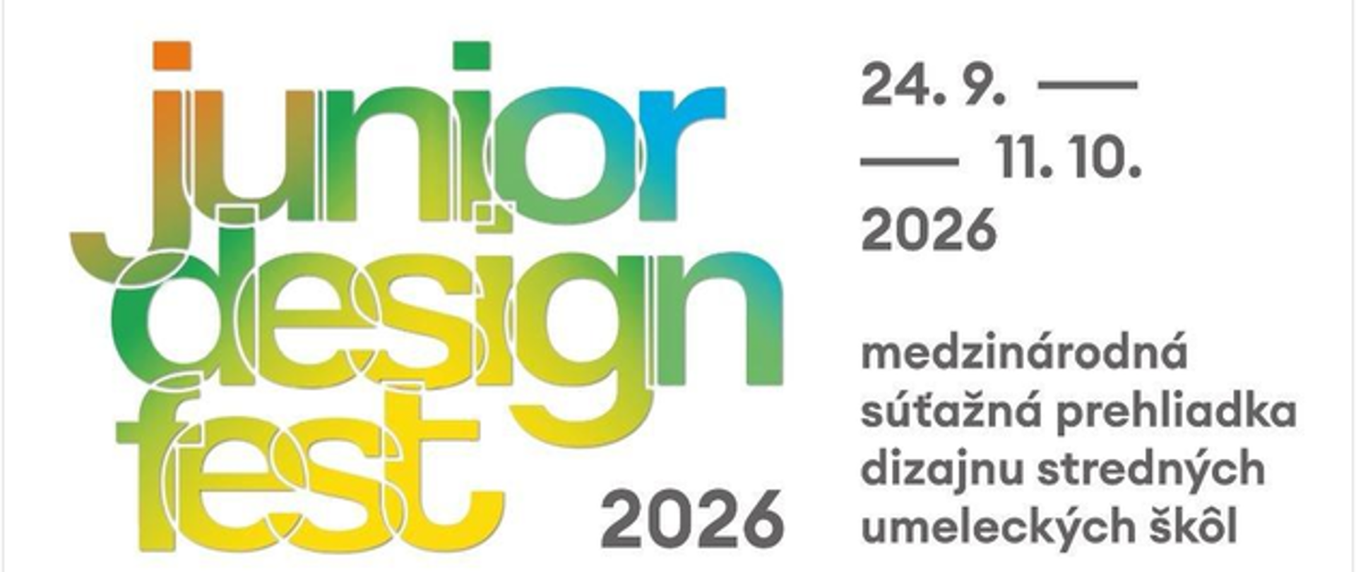 Plakat promujący Junior Design Fest 2026 – międzynarodowy festiwal i konkurs młodego designu w Bratysławie. Grafika zapowiada wystawę prac uczniów szkół artystycznych, która odbywa się w Galerii Umelka w dniach 24 września – 11 października 2026 roku.