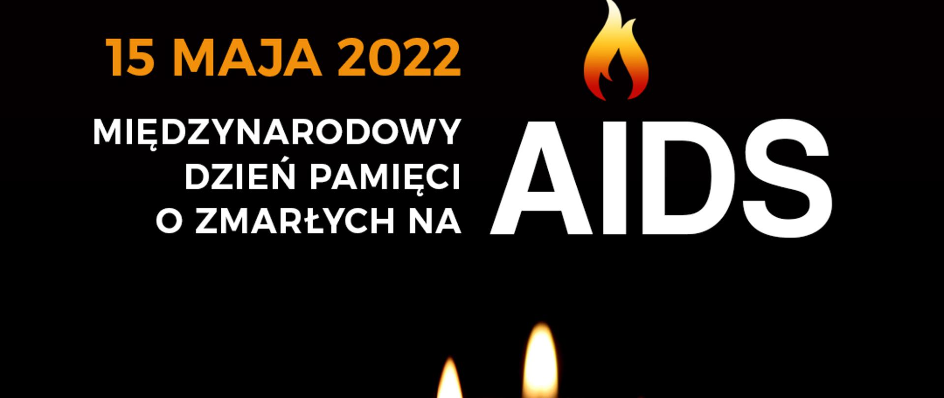 15 maja 2022 - Międzynarodowy Dzień Pamięci o Zmarłych na AIDS