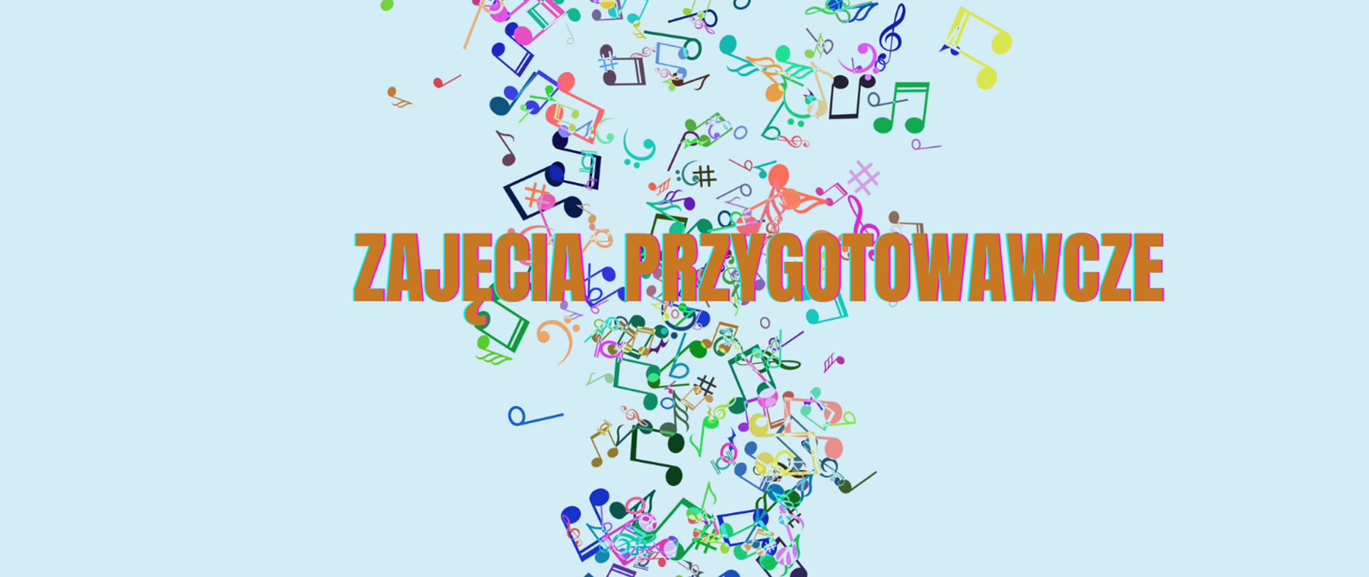 Kolorowe nuty na błękitnym tle. Pomarańczowy napis "zajęcia przygotowawcze".