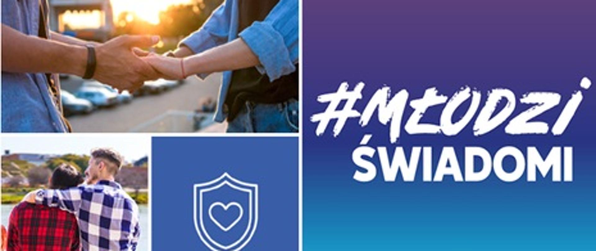 Grafika programu młodzi świadomi przedstawia napis #MŁODZI ŚWIADOMI oraz obrazy par przytulających się i trzymających się za ręce