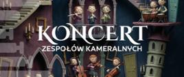 Plakat informacyjny dotyczący koncertu zespołów kameralnych odbywającego się w dniu 17.06.2026 o godz. 17.00.