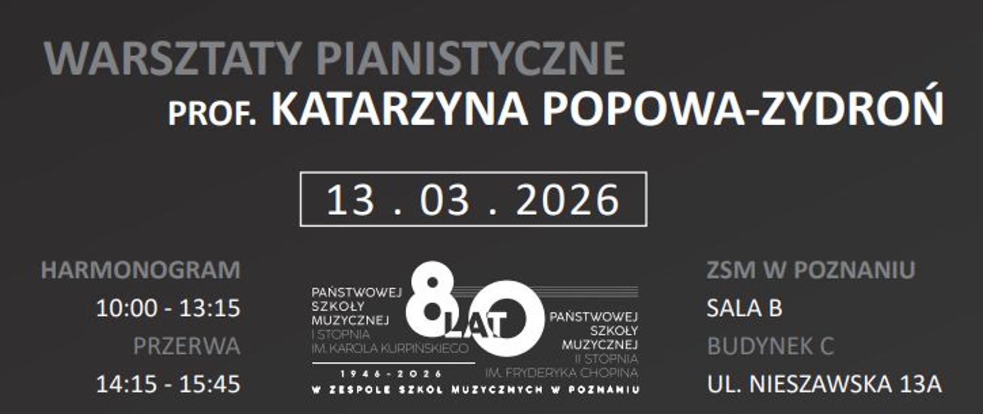 Plakat na czarnym tle z logo jubileuszowym i tekstem: WARSZTATY PIANISTYCZNE PROF. KATARZYNĄ POPOWĄ-ZYDROŃ - 13.03.2026