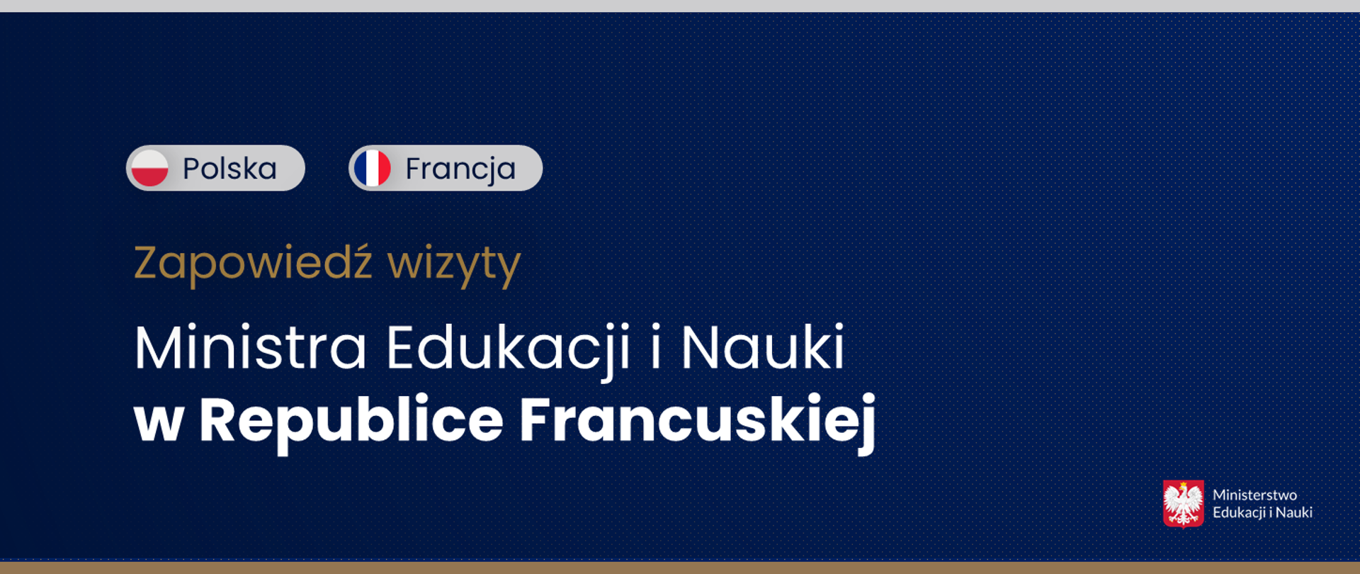 Grafika - na niebieskim tle flagi polski i Francji i napis Zapowiedź wizyty Ministra Edukacji i Nauki w Republice Francuskiej.