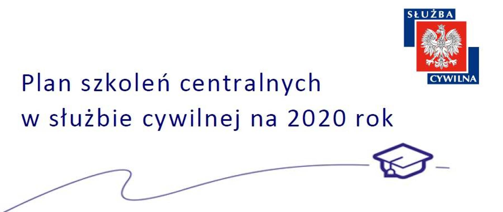Na zdjęciu widać granatowy napis na białym tle "Plan szkoleń centralnych w służbie cywilnej na 2020 rok" oraz znak graficzny (logo) służby cywilnej