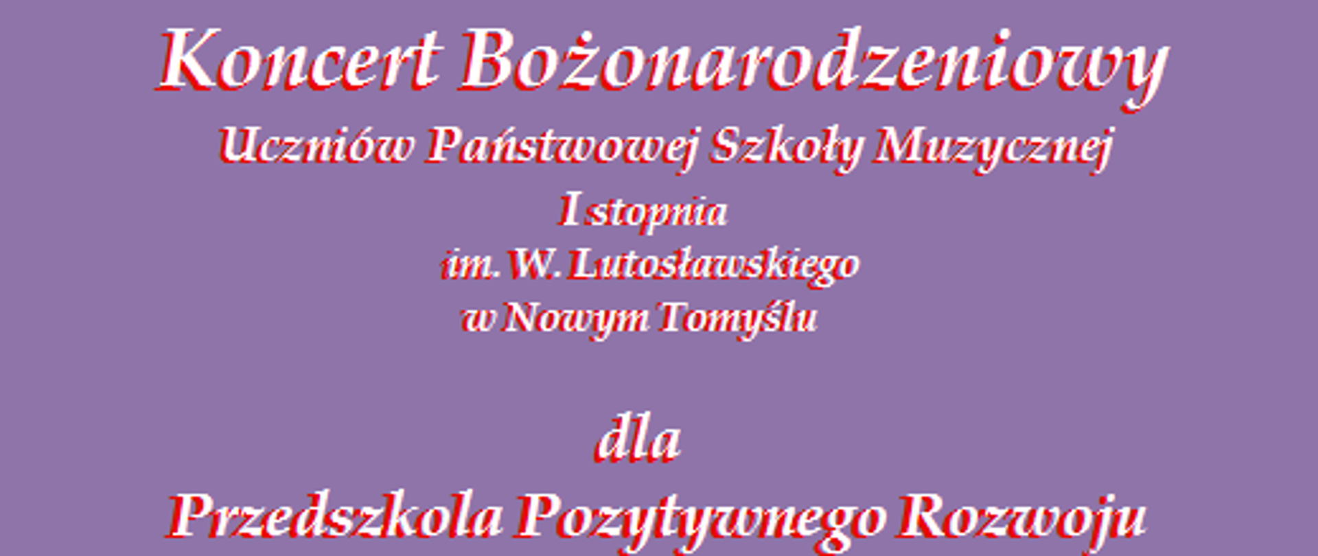 Plakat przedstawiający grafikę z ośnieżonymi domami a między nimi choinka, na tle nieba księżyc w pełni oraz reniferami ciągnącymi sanie, w których siedzi mikołaj; pod grafiką napis: Koncert Bożonarodzeniowy Uczniów Państwowej Szkoły Muzycznej I stopnia im. W. Lutosławskiego w Nowym Tomyślu dla Przedszkola Pozytywnego Rozwoju, 21 grudnia 2022 roku, godz. 12:00, ul. Zbąszyńska 22 Nowy Tomyśl".