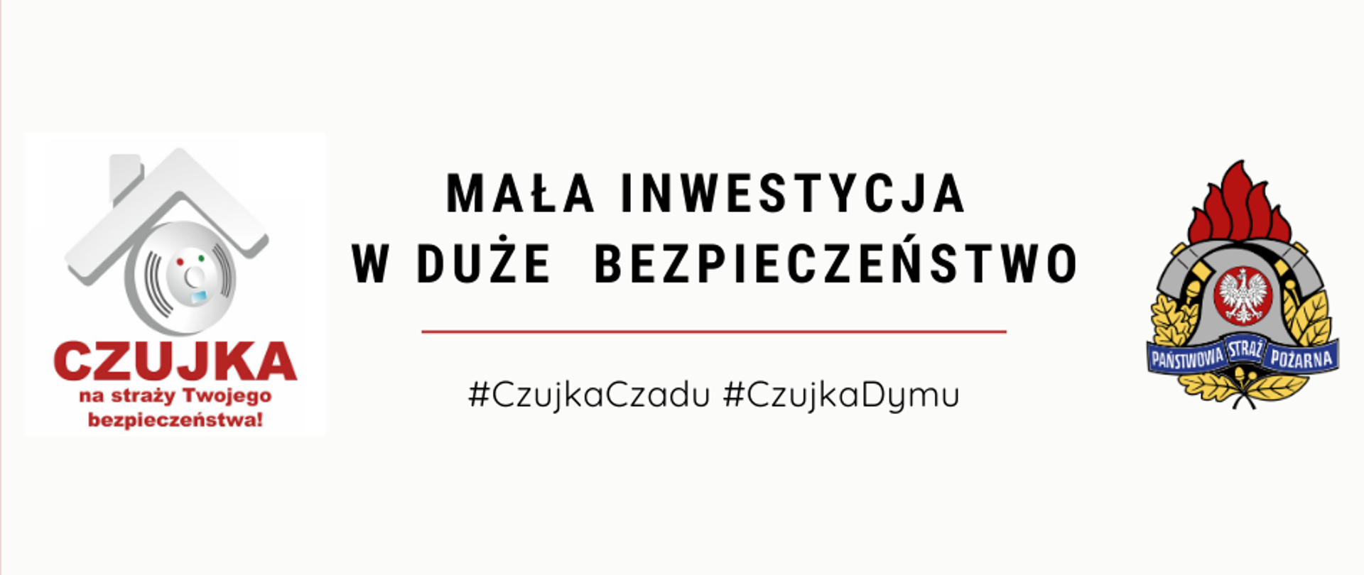 Logo kampanii CZUJKA na straży Twojego bezpieczeństwa! Po bokach umieszczono grafikę czujki oraz logo Państwowej Straży Pożarnej. Na środku napis mała inwestycja w duże bezpieczeństwo.