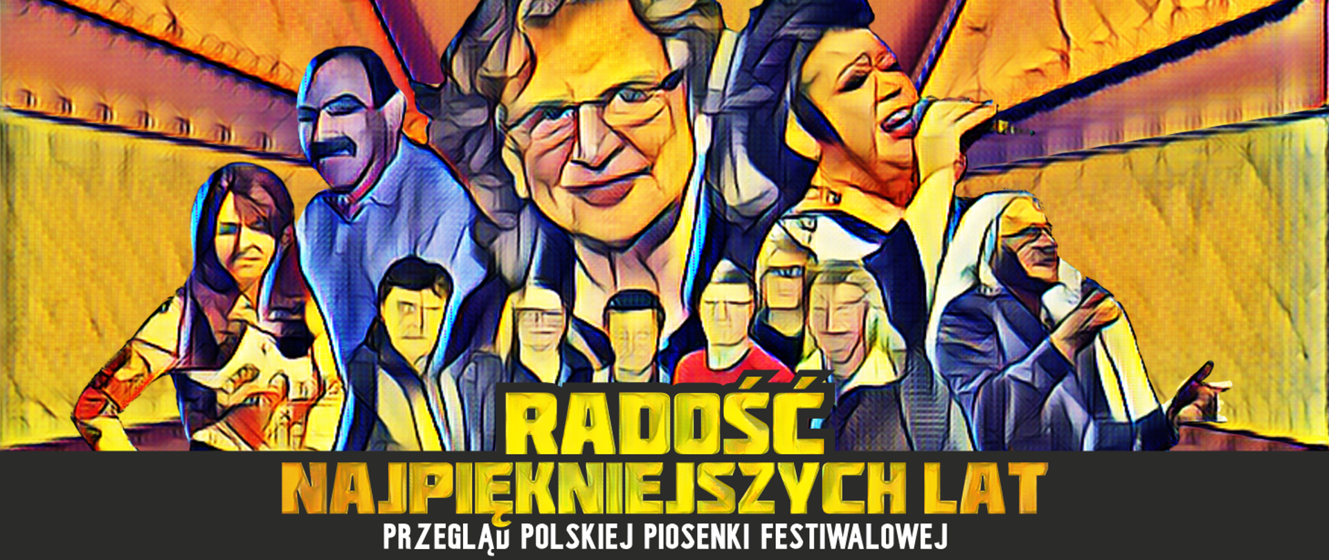 baner promujący koncert "Radość najpiękniejszych lat" z sylwetkami najwiekszych artystów polskiej piosenki kilku ostatnich dekad 