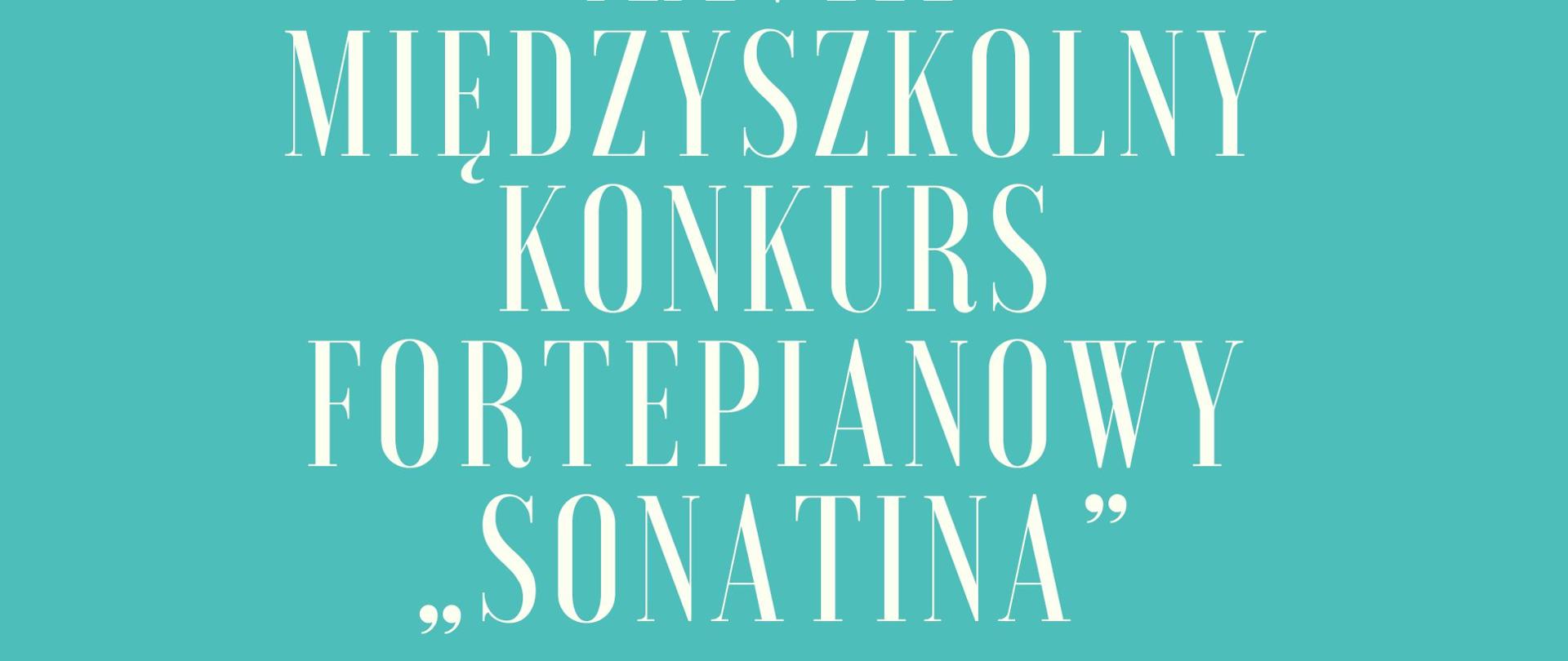 Na górze 4 Wyrazy wielkimi białymi literami w 4 rzędach: Międzyszkolny Konkurs Fortepianowy Sonatina. Stargard - Goleniów - Pyrzyce - Choszczno. 30 marca 2023. PSM w Stargardzie
Na dole Klawisze czarno białe