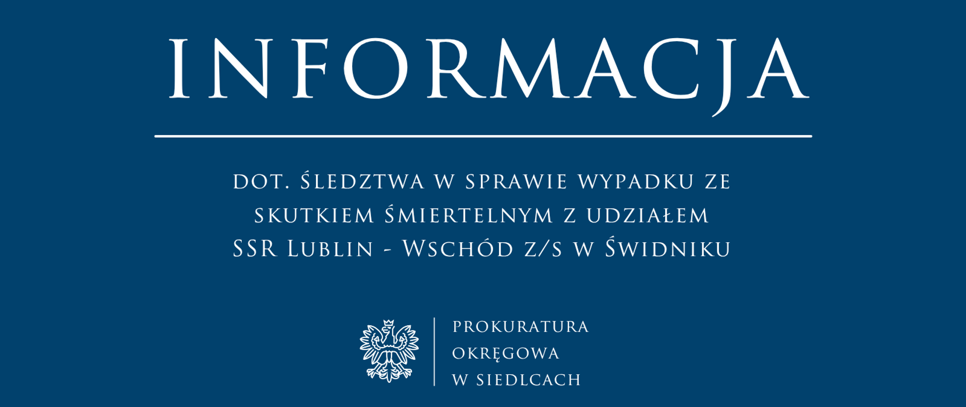 Informacja dot. śledztwa w sprawie wypadku ze skutkiem śmiertelnym z udziałem SSR Lublin - Wschód zs w Świdniku