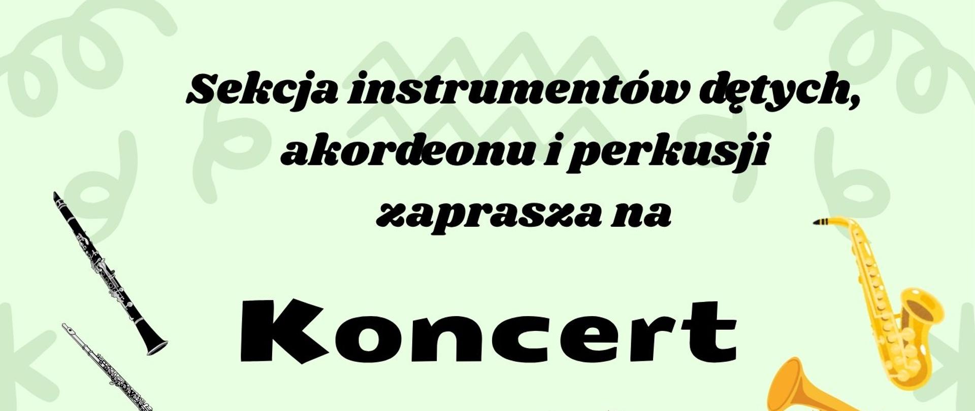 Plakat z wydarzeniem - Sekcja instrumentów dętych, akordeonu i perkusji zaprasza na Koncert uczniów klas pierwszych, który odbędzie się 29 kwietnia 2026r. o godz. 17:00 w ZPSM w Dębicy, tło plakatu jasny zielony, napisy czarne; w dolnej części plakatu umieszczono rysunek tańczących dzieci, na boku plakatu po lewej stronie widnieją rysunki instrumentów muzyznych tj. klarnetu, fletu i perkusji a po prawej saksofon, trąbka i akordeon.
