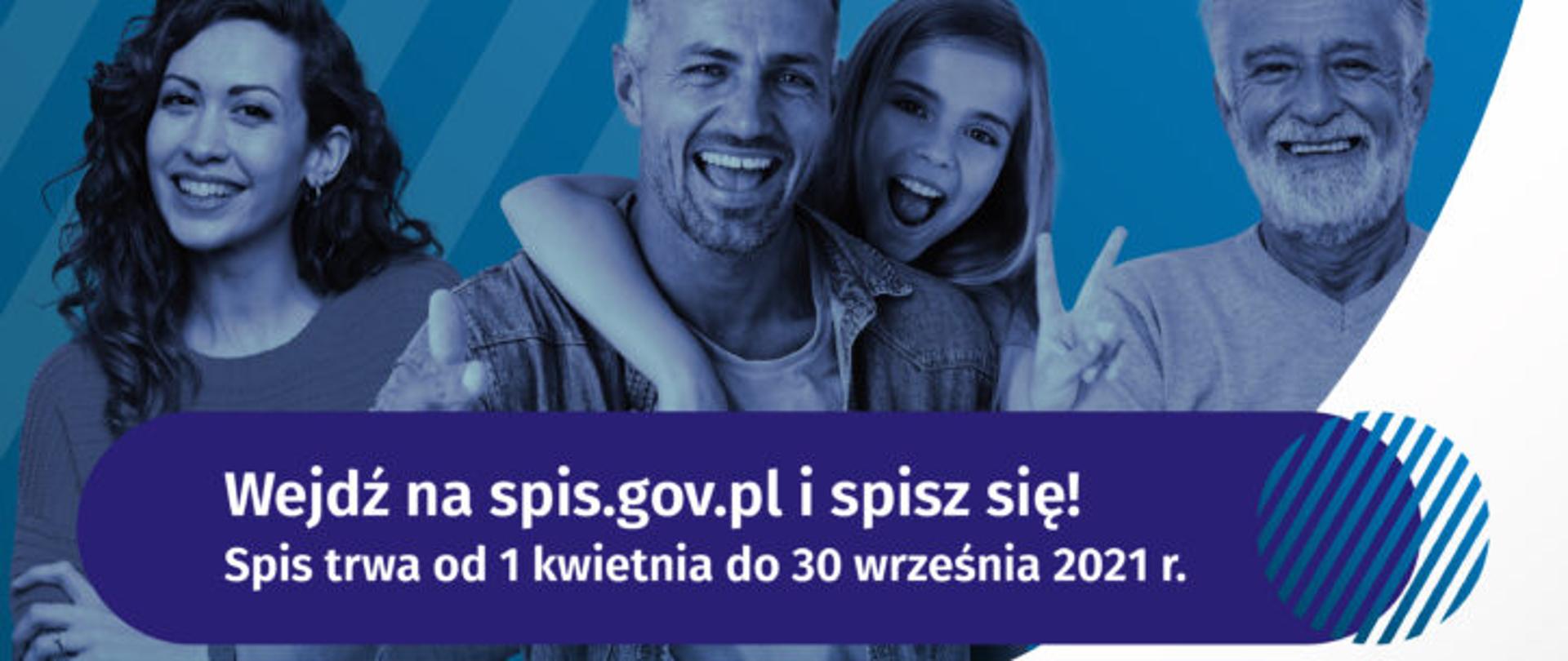 Plakat informujący o narodowym spisie powszechnym. Na plakacie informacja: Wejdź na spis.gov.pl i spisz się. Spis trwa od 1 kwietnia do 30 września 2021 roku.