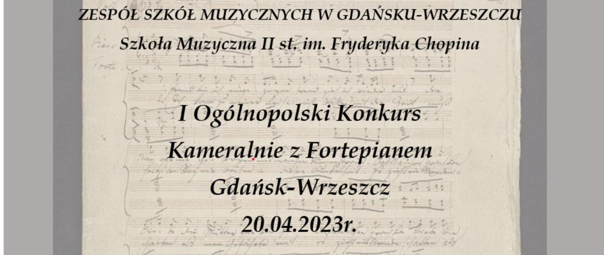 na tle nut widnieje napis: "ZESPÓŁ SZKÓŁ MUZYCZNYCH W GDAŃSKU-WRZESZCZU, Szkoła Muzyczna II st. im. Fryderyka Chopina, I Ogólnopolski Konkurs
Kameralnie z Fortepianem, Gdańsk-Wrzeszcz, 20.04.2023r."
